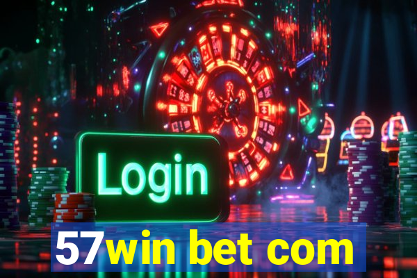 57win bet com